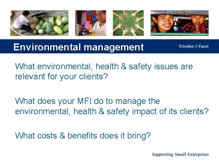 Environmental management What environmental, health & safety issues are relevant for your clients? What