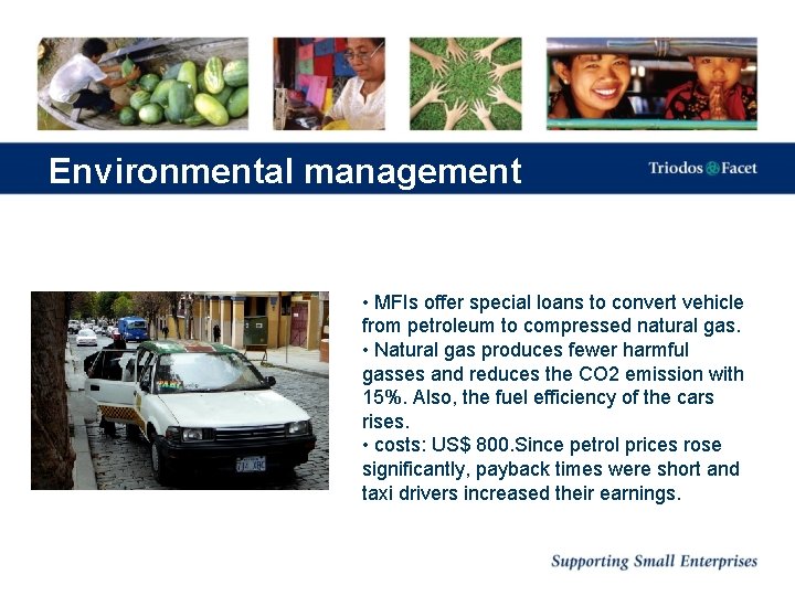 Environmental management • MFIs offer special loans to convert vehicle from petroleum to compressed