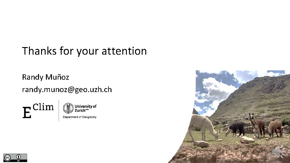 Thanks for your attention Randy Muñoz randy. munoz@geo. uzh. ch 