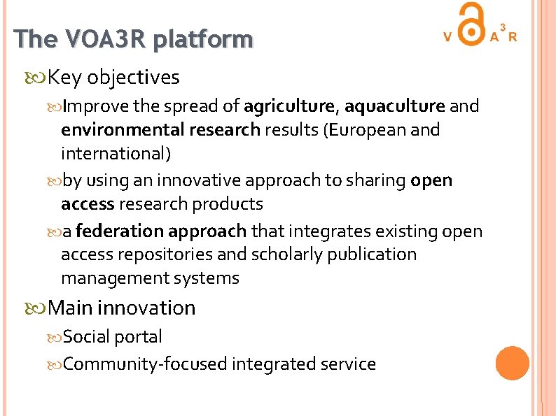 The VOA 3 R platform Key objectives Improve the spread of agriculture, aquaculture and