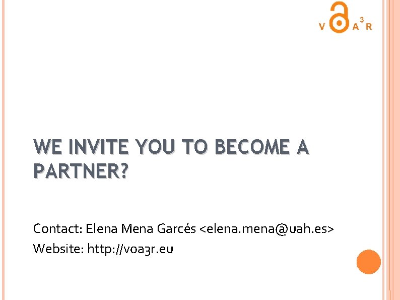 WE INVITE YOU TO BECOME A PARTNER? Contact: Elena Mena Garcés <elena. mena@uah. es>