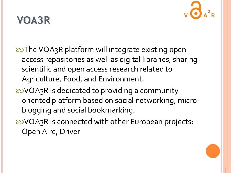 VOA 3 R The VOA 3 R platform will integrate existing open access repositories
