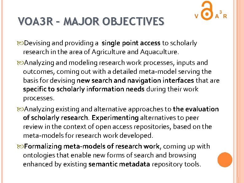 VOA 3 R – MAJOR OBJECTIVES Devising and providing a single point access to