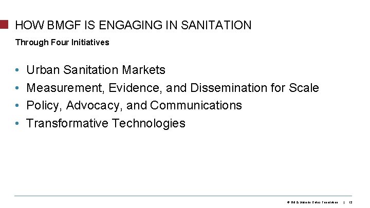 HOW BMGF IS ENGAGING IN SANITATION Through Four Initiatives • • Urban Sanitation Markets