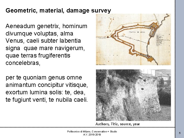 Geometric, material, damage survey Aeneadum genetrix, hominum divumque voluptas, alma Venus, caeli subter labentia