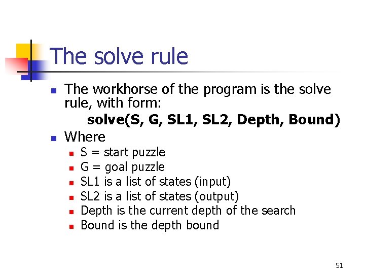 The solve rule n n The workhorse of the program is the solve rule,