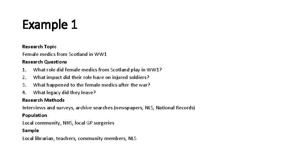 Example 1 Research Topic Female medics from Scotland in WW 1 Research Questions 1.