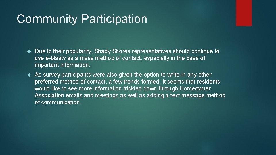 Community Participation Due to their popularity, Shady Shores representatives should continue to use e-blasts