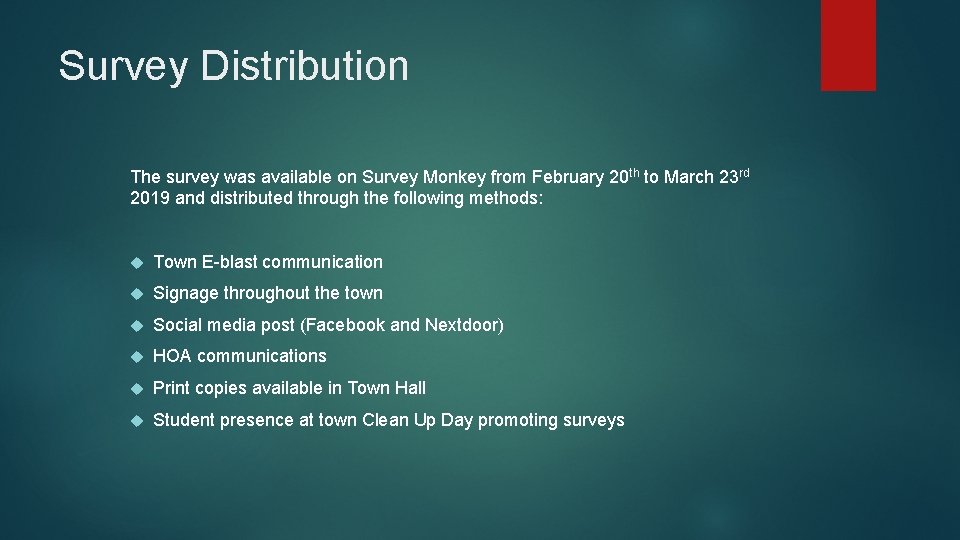 Survey Distribution The survey was available on Survey Monkey from February 20 th to