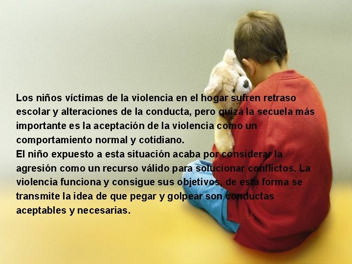 Los niños víctimas de la violencia en el hogar sufren retraso escolar y alteraciones