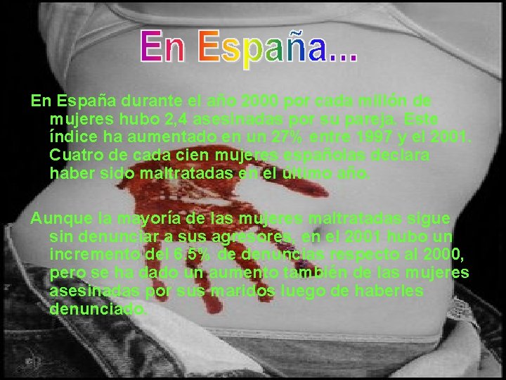 En España durante el año 2000 por cada millón de mujeres hubo 2, 4