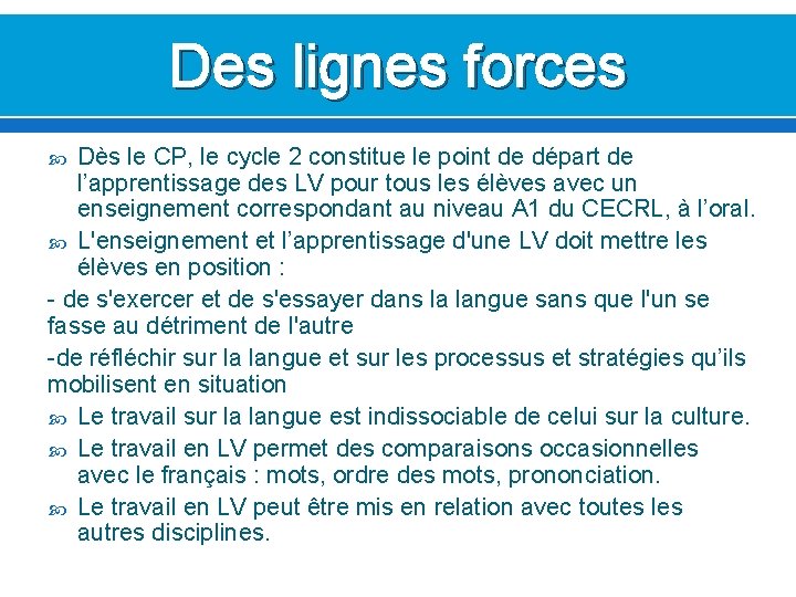 Des lignes forces Dès le CP, le cycle 2 constitue le point de départ