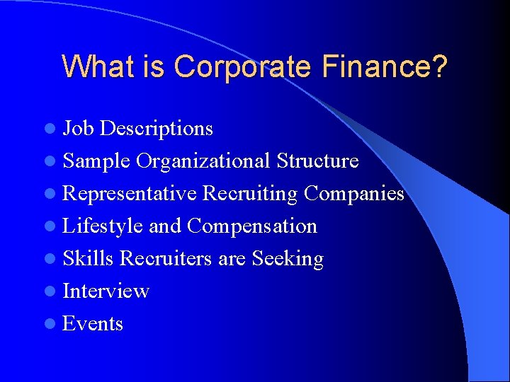 What is Corporate Finance? l Job Descriptions l Sample Organizational Structure l Representative Recruiting