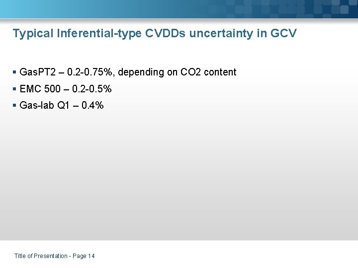 Typical Inferential-type CVDDs uncertainty in GCV § Gas. PT 2 – 0. 2 -0.