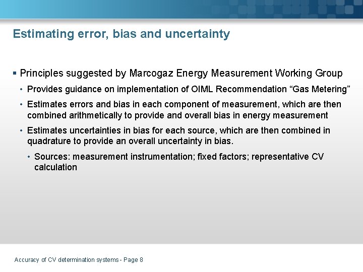 Estimating error, bias and uncertainty § Principles suggested by Marcogaz Energy Measurement Working Group