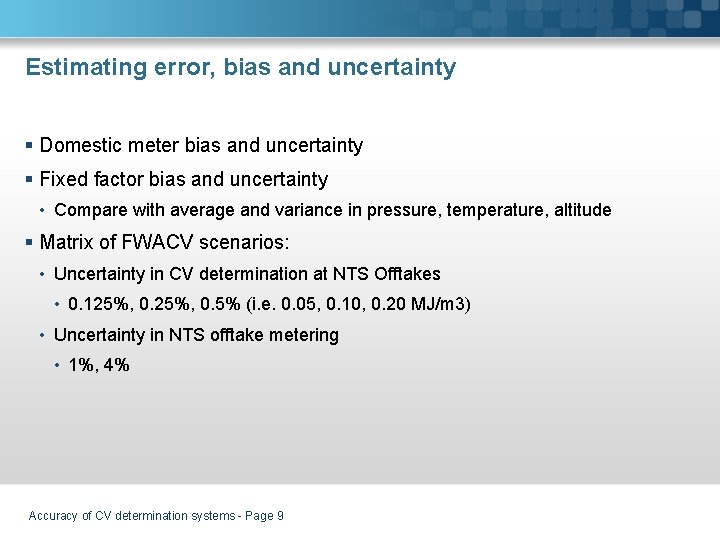 Estimating error, bias and uncertainty § Domestic meter bias and uncertainty § Fixed factor