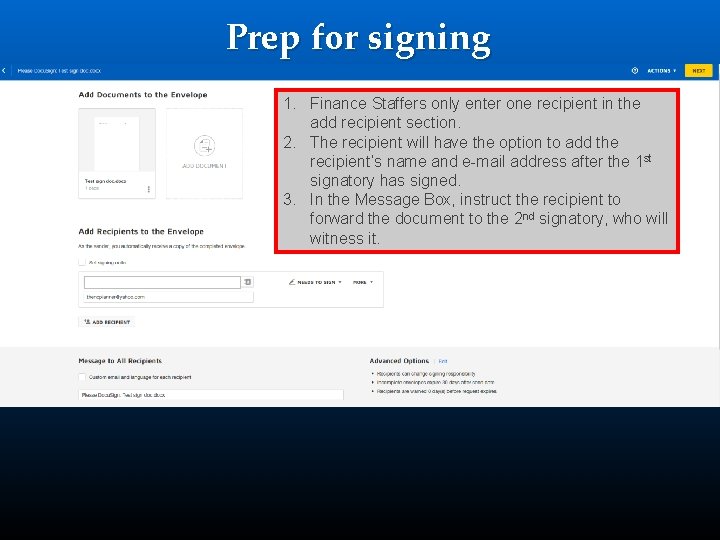 Prep for signing 1. Finance Staffers only enter one recipient in the add recipient