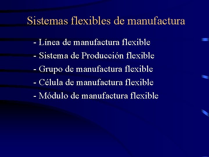 Sistemas flexibles de manufactura - Línea de manufactura flexible - Sistema de Producción flexible
