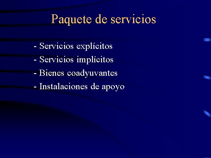 Paquete de servicios - Servicios explícitos - Servicios implícitos - Bienes coadyuvantes - Instalaciones