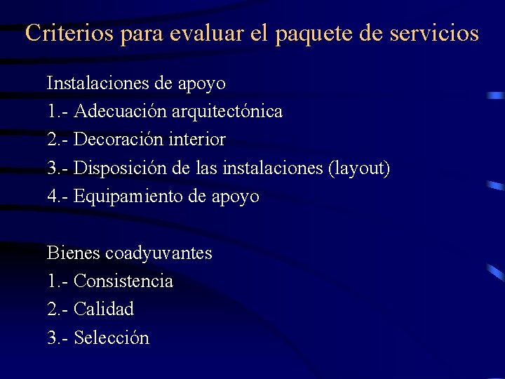 Criterios para evaluar el paquete de servicios Instalaciones de apoyo 1. - Adecuación arquitectónica