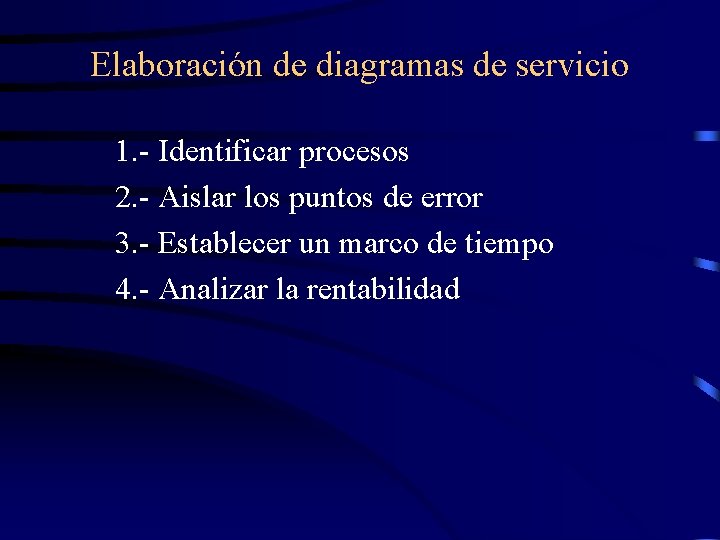 Elaboración de diagramas de servicio 1. - Identificar procesos 2. - Aislar los puntos