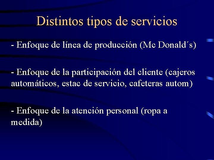 Distintos tipos de servicios - Enfoque de línea de producción (Mc Donald´s) - Enfoque