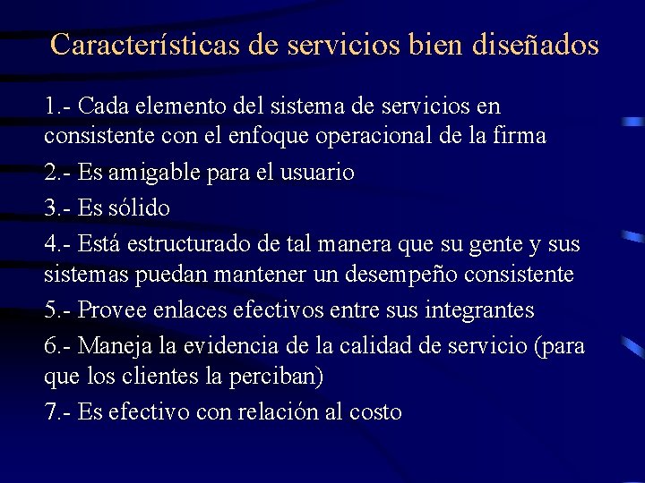 Características de servicios bien diseñados 1. - Cada elemento del sistema de servicios en