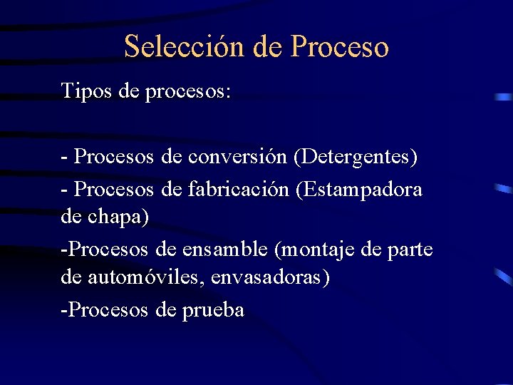 Selección de Proceso Tipos de procesos: - Procesos de conversión (Detergentes) - Procesos de