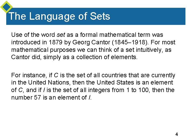 The Language of Sets Use of the word set as a formal mathematical term