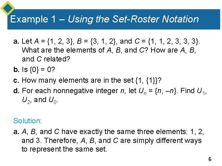 Example 1 – Using the Set-Roster Notation a. Let A = {1, 2, 3},