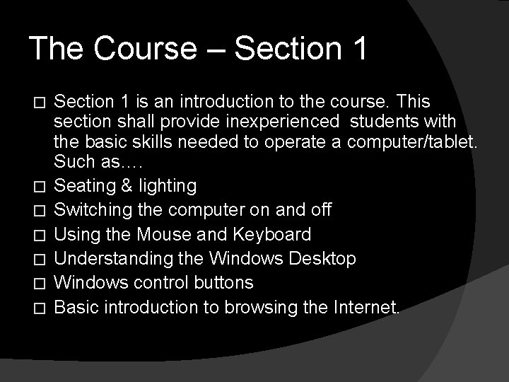 The Course – Section 1 � � � � Section 1 is an introduction