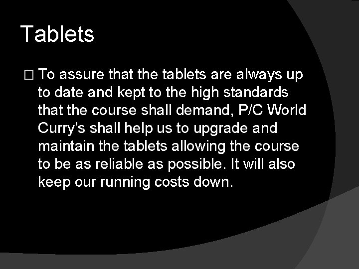 Tablets � To assure that the tablets are always up to date and kept