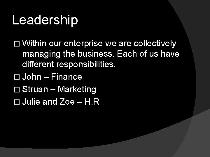 Leadership � Within our enterprise we are collectively managing the business. Each of us