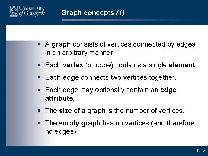 Graph concepts (1) § A graph consists of vertices connected by edges in an