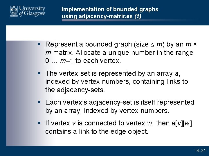 Implementation of bounded graphs using adjacency-matrices (1) § Represent a bounded graph (size m)