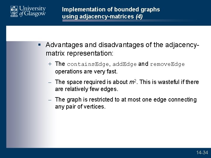Implementation of bounded graphs using adjacency-matrices (4) § Advantages and disadvantages of the adjacencymatrix