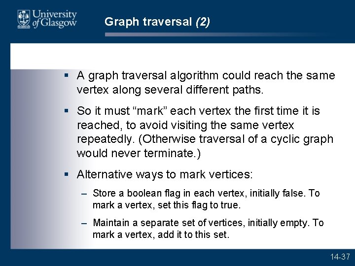 Graph traversal (2) § A graph traversal algorithm could reach the same vertex along