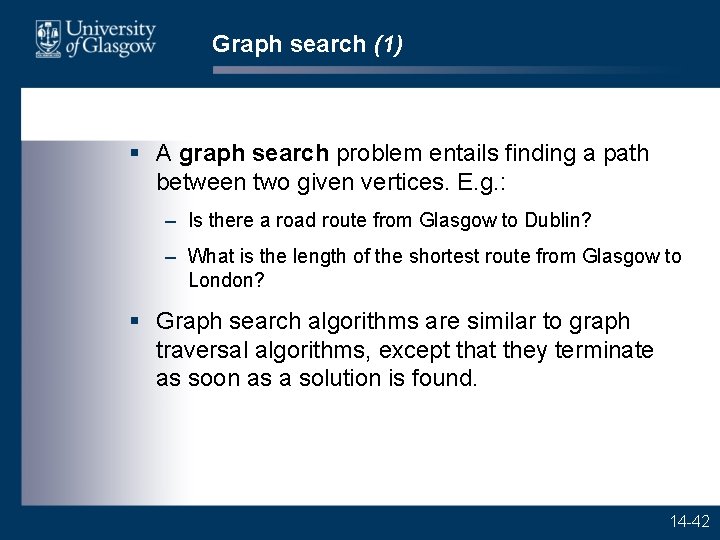 Graph search (1) § A graph search problem entails finding a path between two