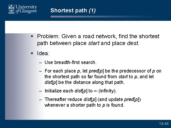 Shortest path (1) § Problem: Given a road network, find the shortest path between