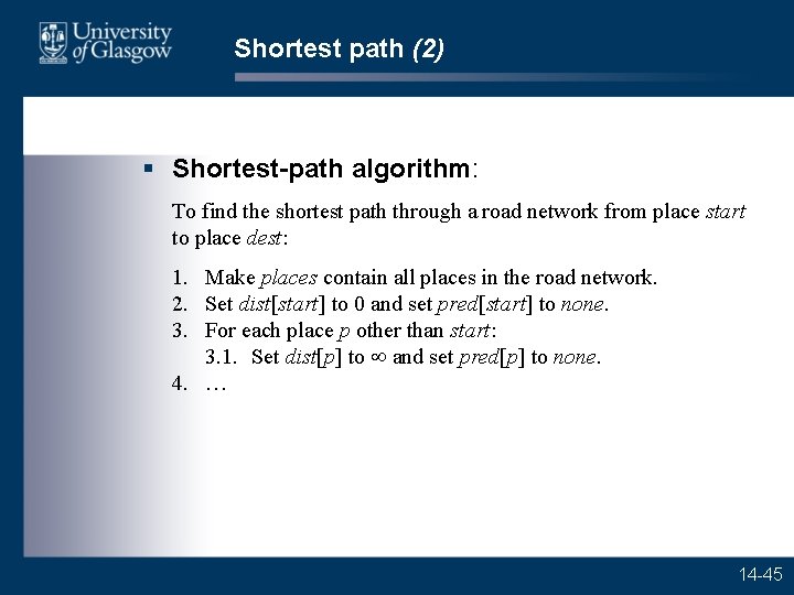 Shortest path (2) § Shortest-path algorithm: To find the shortest path through a road