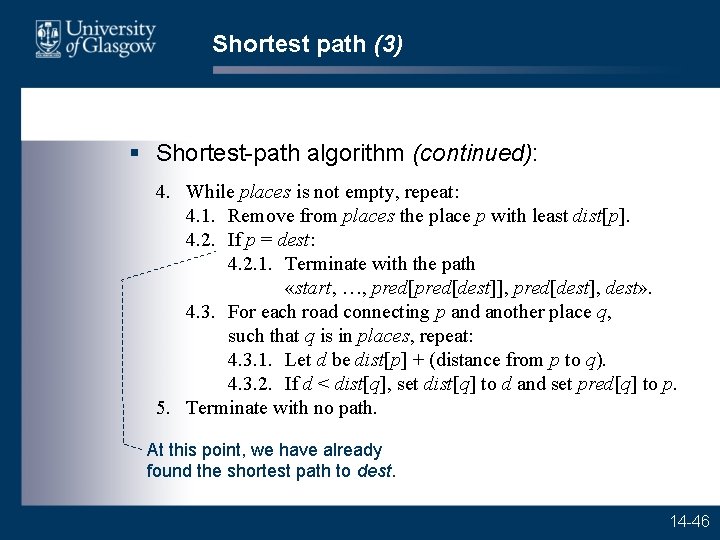 Shortest path (3) § Shortest-path algorithm (continued): 4. While places is not empty, repeat: