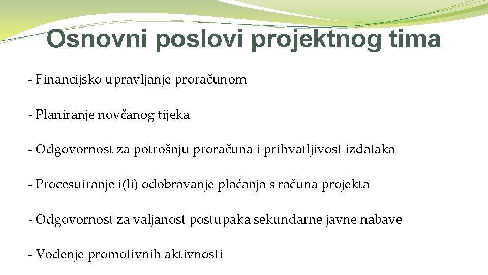 Osnovni poslovi projektnog tima - Financijsko upravljanje proračunom - Planiranje novčanog tijeka - Odgovornost