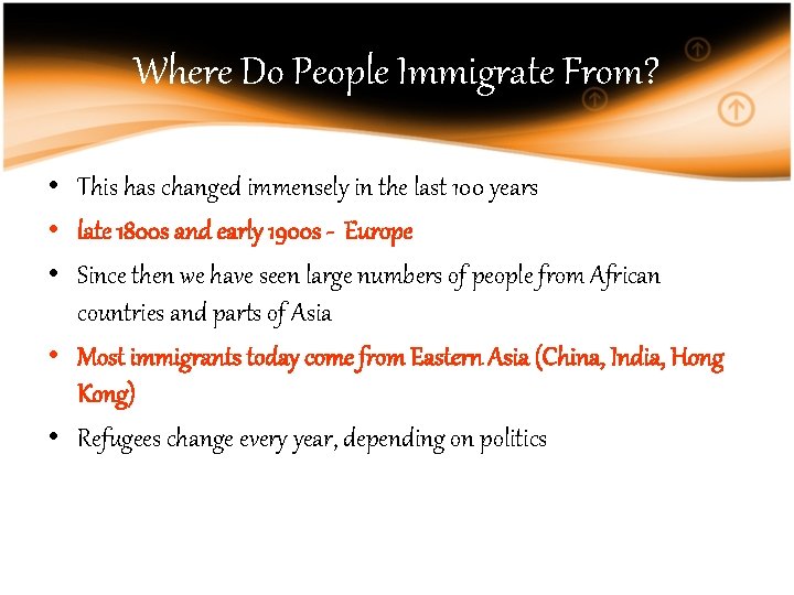 Where Do People Immigrate From? • This has changed immensely in the last 100