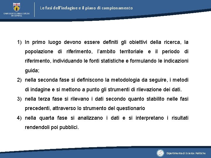Le fasi dell’indagine e il piano di campionamento 1) In primo luogo devono essere Le fasi dell’indagine e il piano di campionamento 1) In primo luogo devono essere