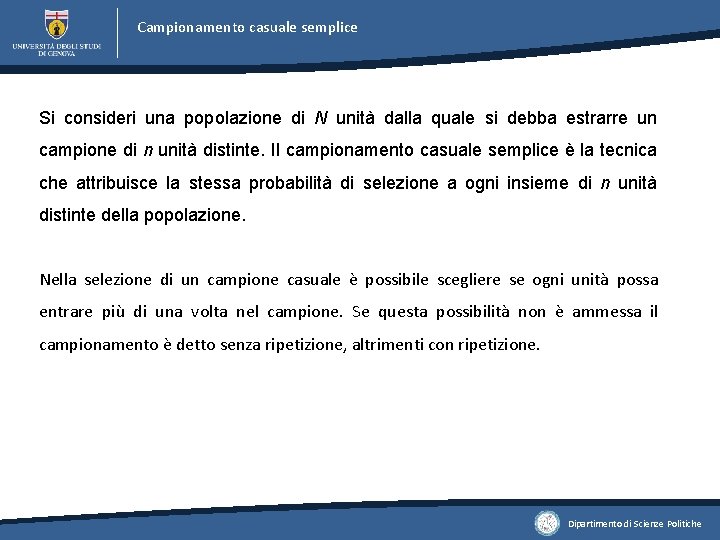 Campionamento casuale semplice Si consideri una popolazione di N unità dalla quale si debba Campionamento casuale semplice Si consideri una popolazione di N unità dalla quale si debba