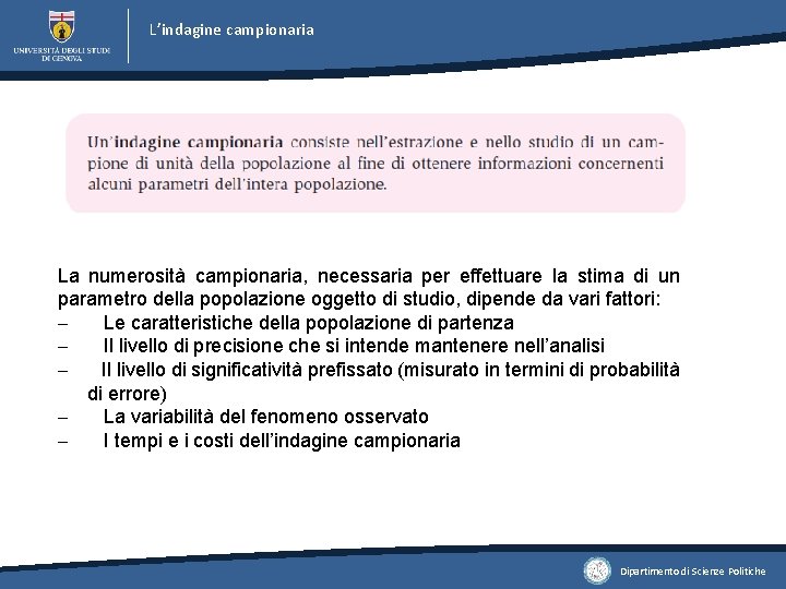 L’indagine campionaria La numerosità campionaria, necessaria per effettuare la stima di un parametro della L’indagine campionaria La numerosità campionaria, necessaria per effettuare la stima di un parametro della