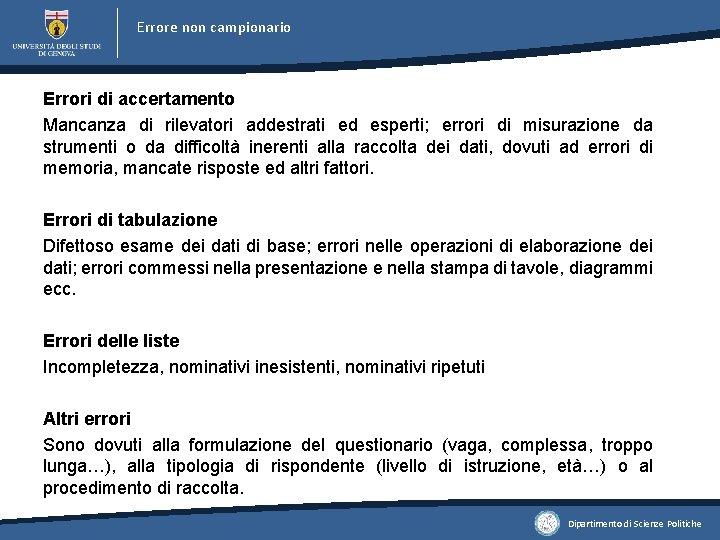 Errore non campionario Errori di accertamento Mancanza di rilevatori addestrati ed esperti; errori di Errore non campionario Errori di accertamento Mancanza di rilevatori addestrati ed esperti; errori di