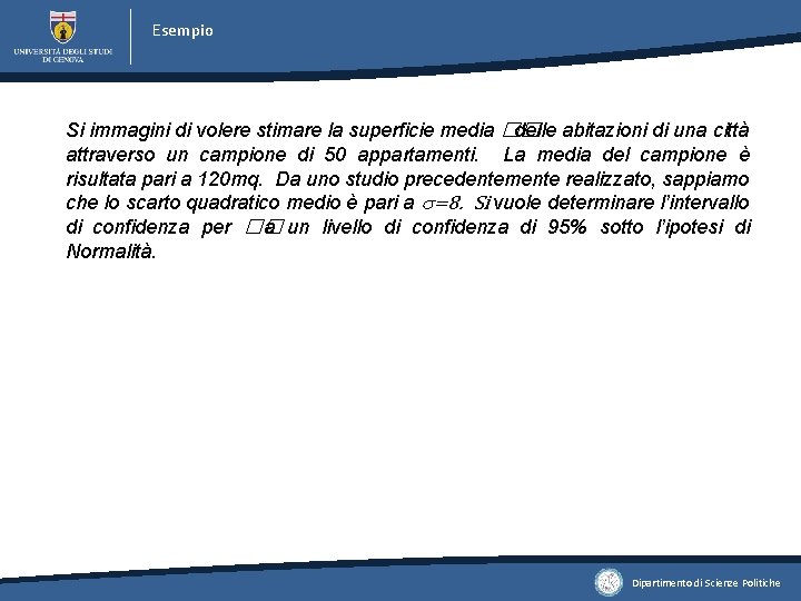 Esempio Si immagini di volere stimare la superficie media �� delle abitazioni di una Esempio Si immagini di volere stimare la superficie media �� delle abitazioni di una