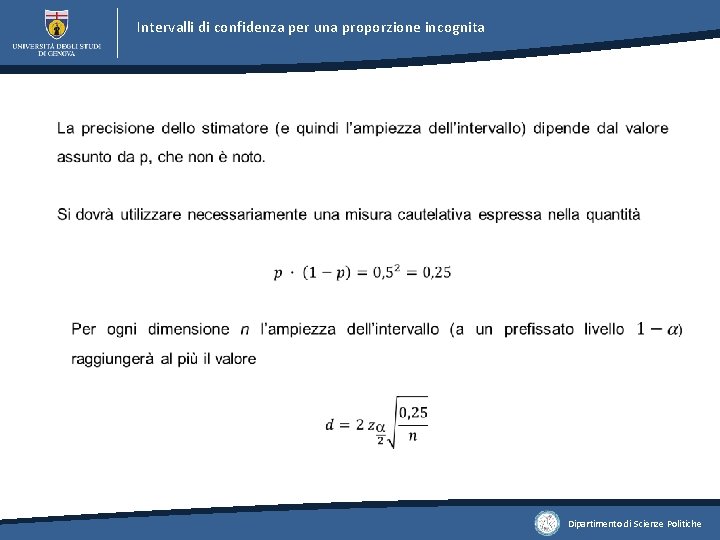 Intervalli di confidenza per una proporzione incognita Dipartimento di Scienze Politiche Intervalli di confidenza per una proporzione incognita Dipartimento di Scienze Politiche