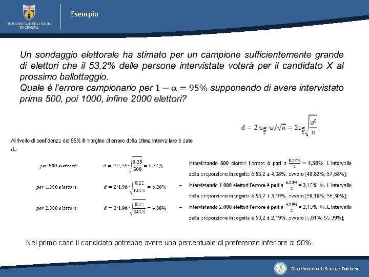 Esempio Nel primo caso il candidato potrebbe avere una percentuale di preferenze inferiore al Esempio Nel primo caso il candidato potrebbe avere una percentuale di preferenze inferiore al